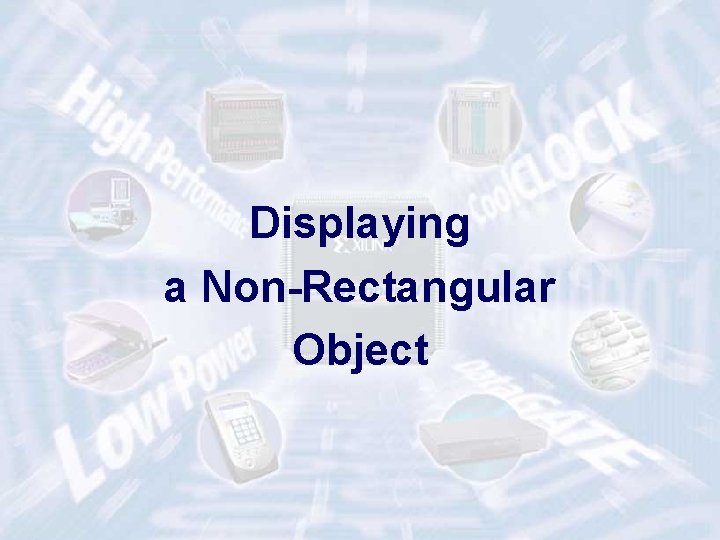 Displaying a Non-Rectangular Object ECE 448 – FPGA and ASIC Design with VHDL 31