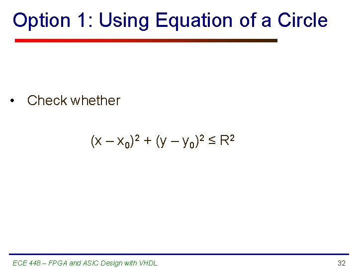 Option 1: Using Equation of a Circle • Check whether (x – x 0)2