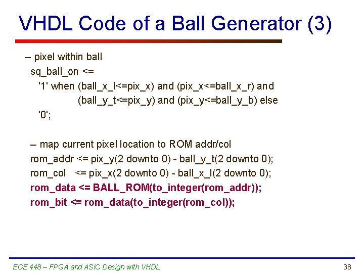 VHDL Code of a Ball Generator (3) -- pixel within ball sq_ball_on <= '1'