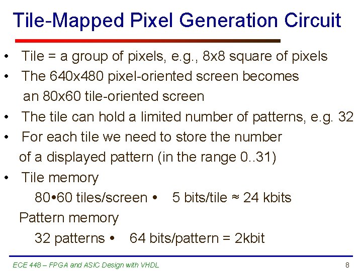 Tile-Mapped Pixel Generation Circuit • Tile = a group of pixels, e. g. ,