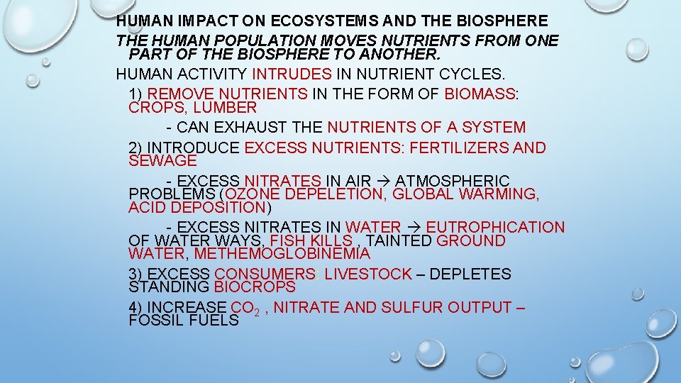 HUMAN IMPACT ON ECOSYSTEMS AND THE BIOSPHERE THE HUMAN POPULATION MOVES NUTRIENTS FROM ONE