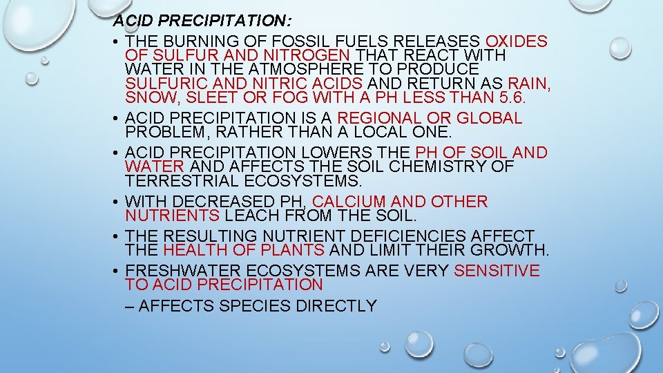 ACID PRECIPITATION: • THE BURNING OF FOSSIL FUELS RELEASES OXIDES OF SULFUR AND NITROGEN