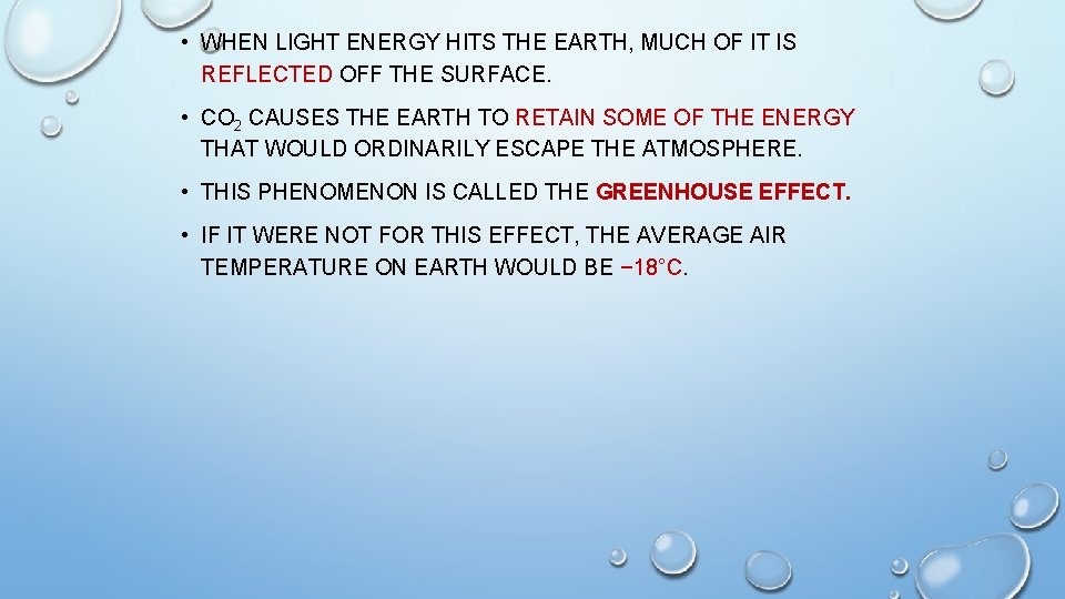  • WHEN LIGHT ENERGY HITS THE EARTH, MUCH OF IT IS REFLECTED OFF