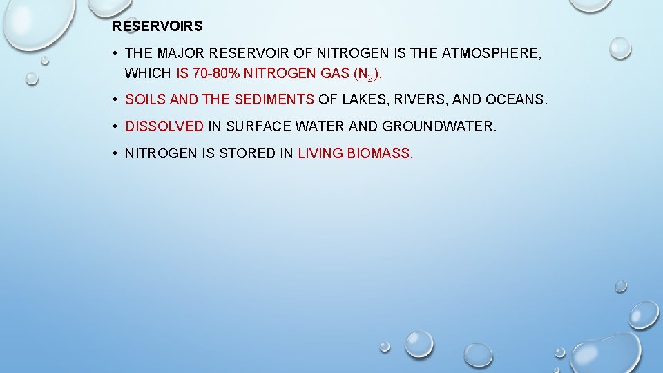 RESERVOIRS • THE MAJOR RESERVOIR OF NITROGEN IS THE ATMOSPHERE, WHICH IS 70 -80%