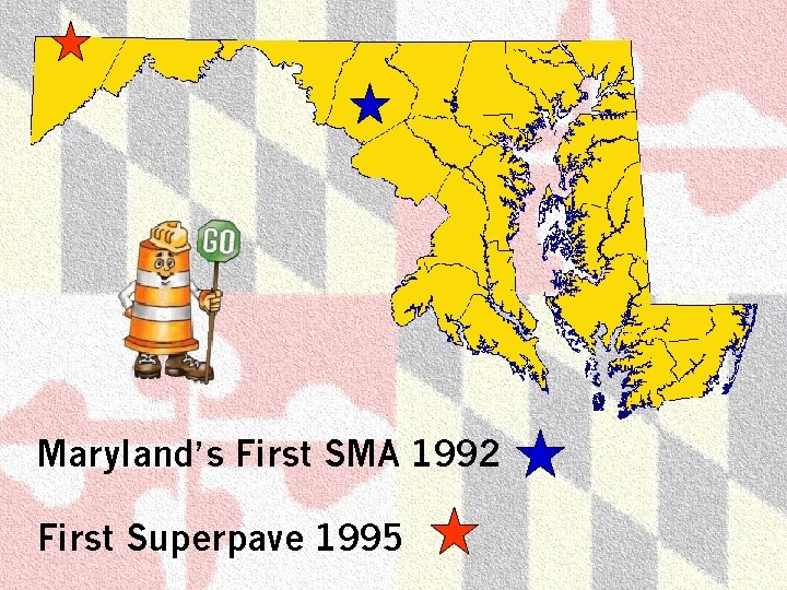 Maryland’s First SMA 1992 First Superpave 1995 