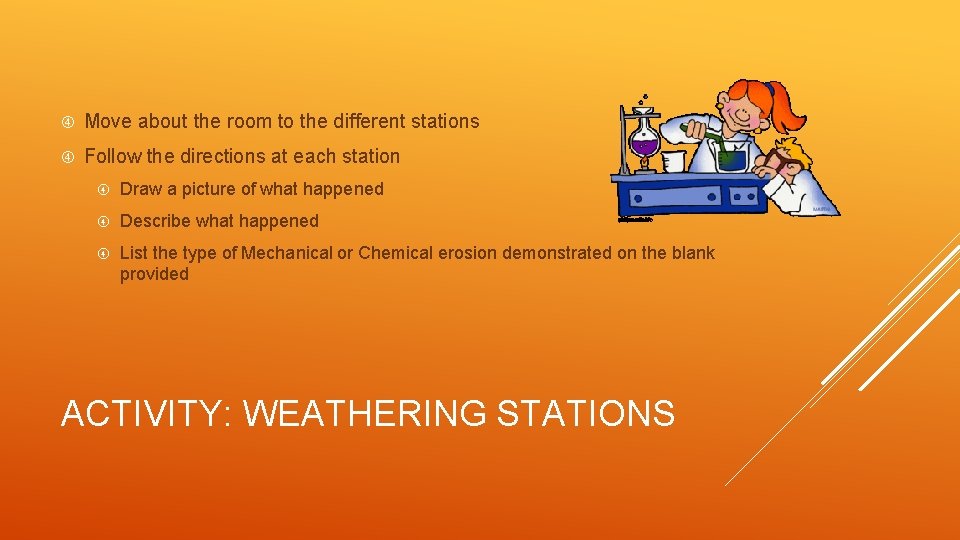  Move about the room to the different stations Follow the directions at each