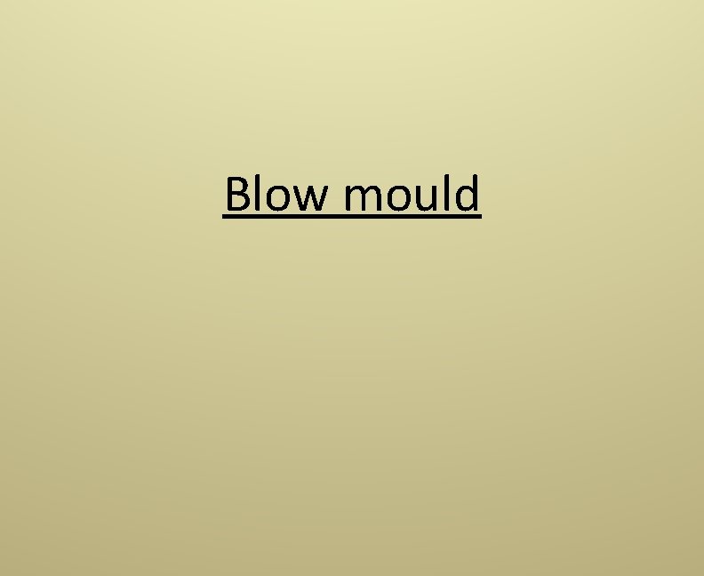Blow mould 