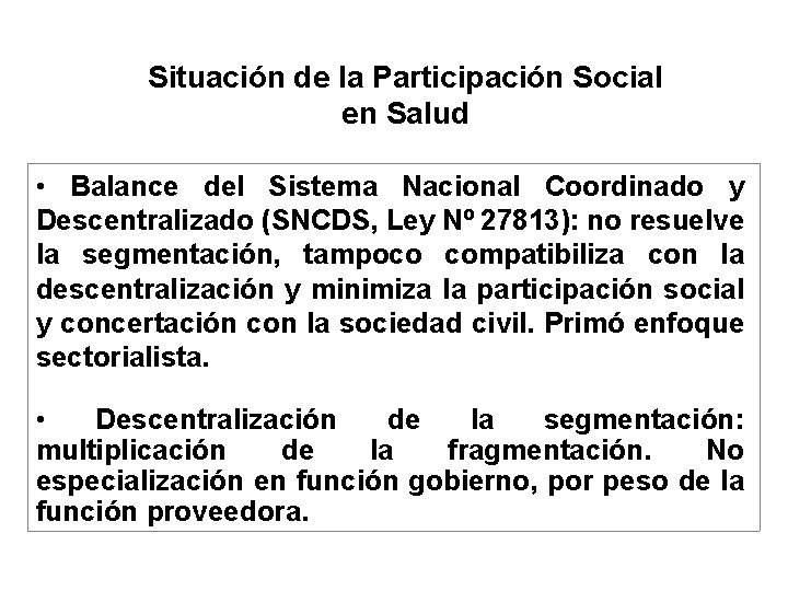 Situación de la Participación Social en Salud • Balance del Sistema Nacional Coordinado y