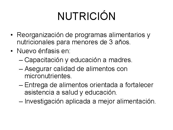 NUTRICIÓN • Reorganización de programas alimentarios y nutricionales para menores de 3 años. •