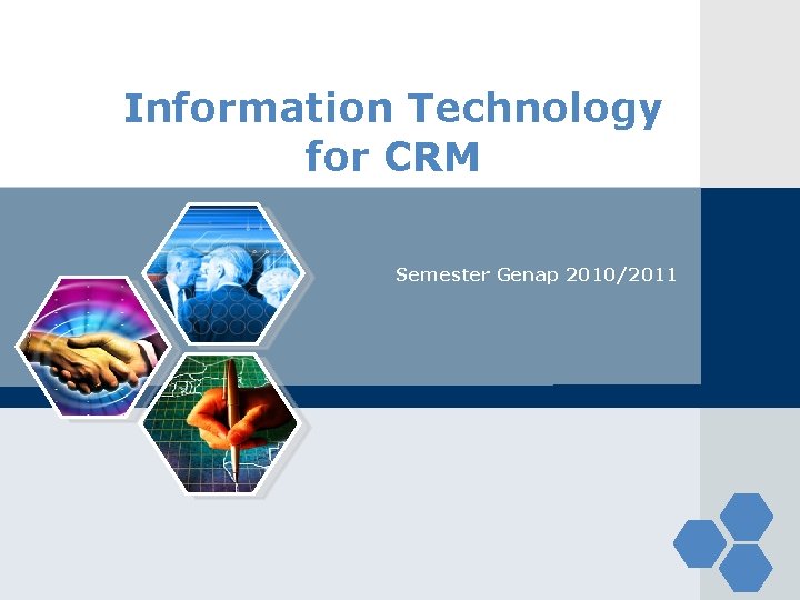 Information Technology for CRM Semester Genap 2010/2011 