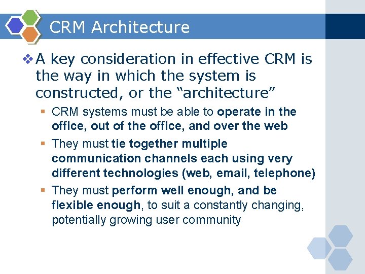 CRM Architecture v A key consideration in effective CRM is the way in which