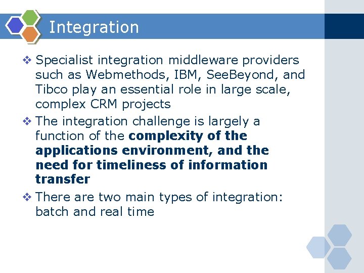 Integration v Specialist integration middleware providers such as Webmethods, IBM, See. Beyond, and Tibco