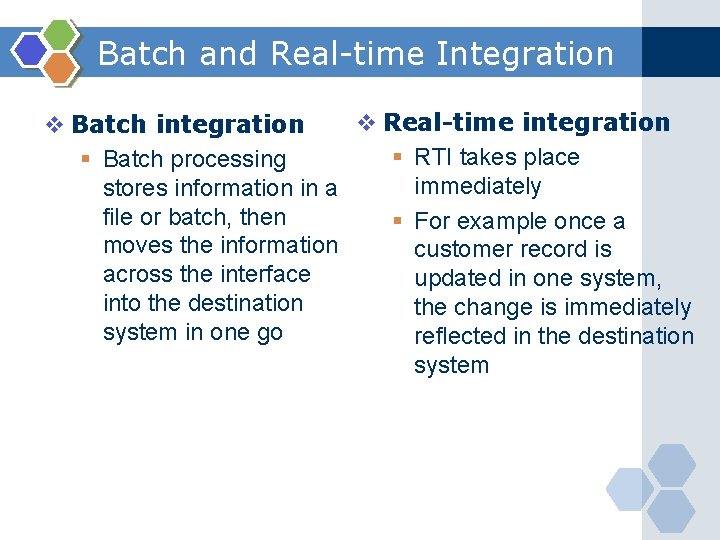 Batch and Real-time Integration v Real-time integration v Batch integration § RTI takes place