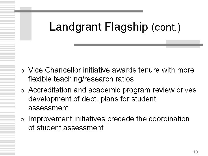 Landgrant Flagship (cont. ) Vice Chancellor initiative awards tenure with more flexible teaching/research ratios