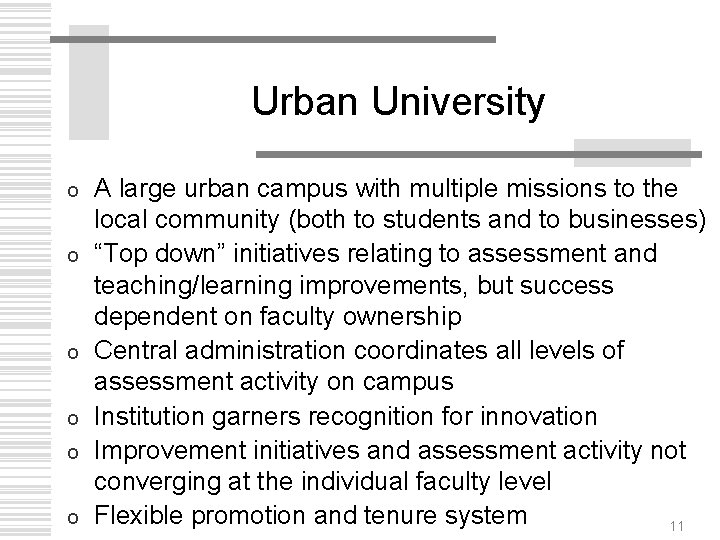 Urban University o o o A large urban campus with multiple missions to the