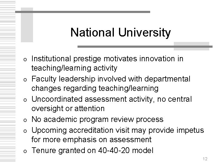 National University o o o Institutional prestige motivates innovation in teaching/learning activity Faculty leadership
