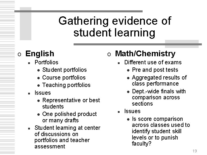 Gathering evidence of student learning o English n n n Portfolios l Student portfolios