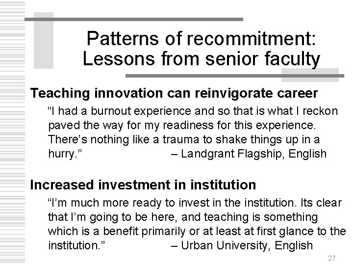 Patterns of recommitment: Lessons from senior faculty Teaching innovation can reinvigorate career “I had