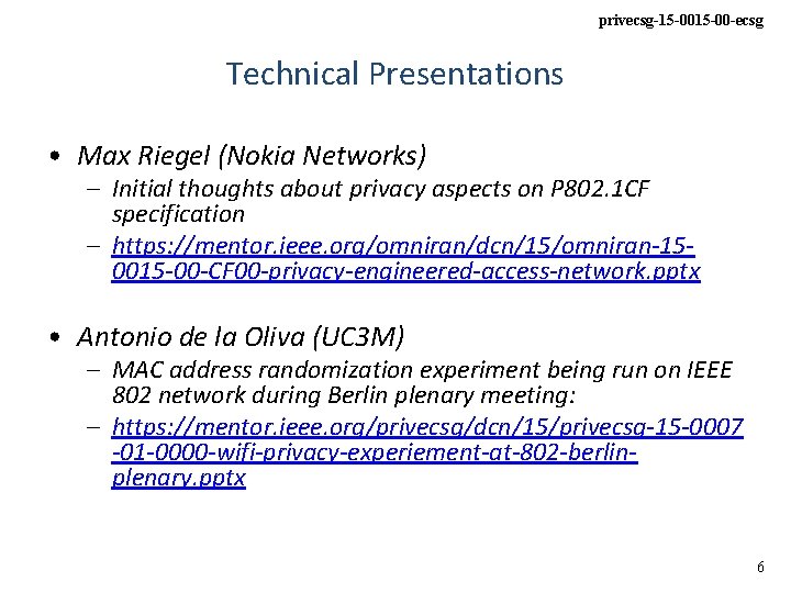 privecsg-15 -00 -ecsg Technical Presentations • Max Riegel (Nokia Networks) – Initial thoughts about