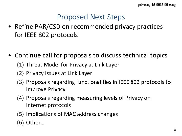 privecsg-15 -00 -ecsg Proposed Next Steps • Refine PAR/CSD on recommended privacy practices for