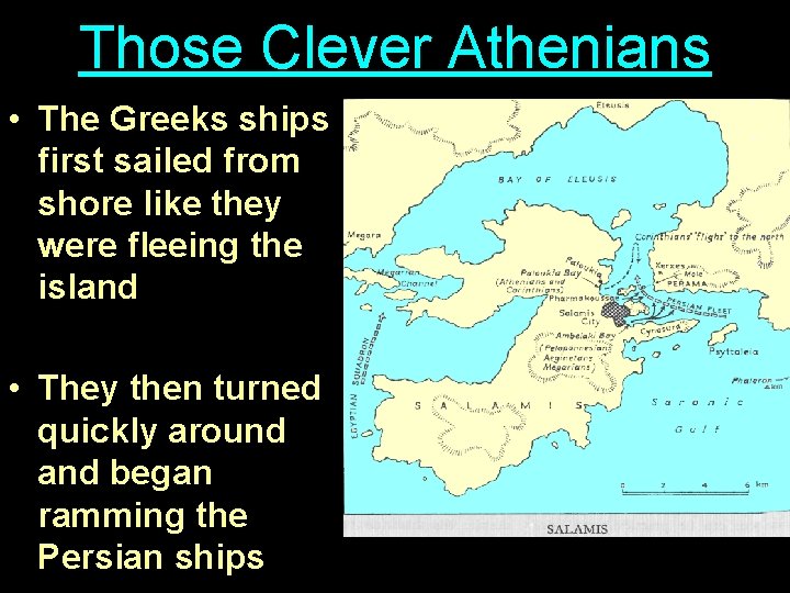 Those Clever Athenians • The Greeks ships first sailed from shore like they were