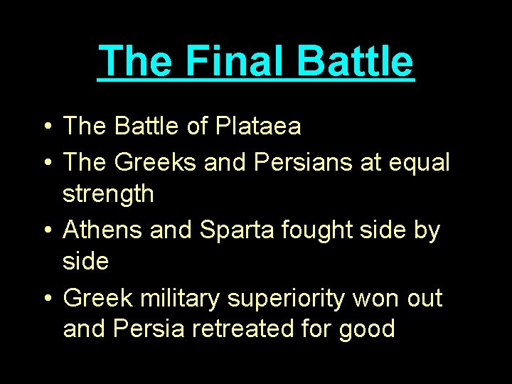 The Final Battle • The Battle of Plataea • The Greeks and Persians at