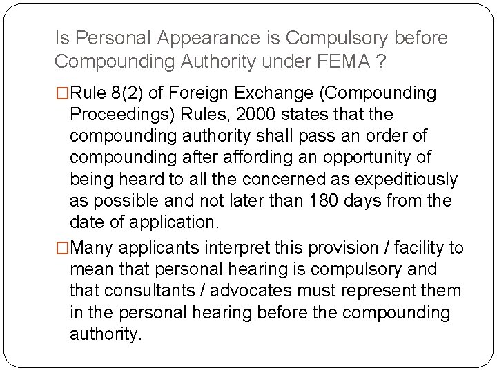 Is Personal Appearance is Compulsory before Compounding Authority under FEMA ? �Rule 8(2) of