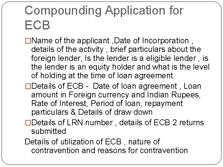 Compounding Application for ECB �Name of the applicant , Date of Incorporation , details