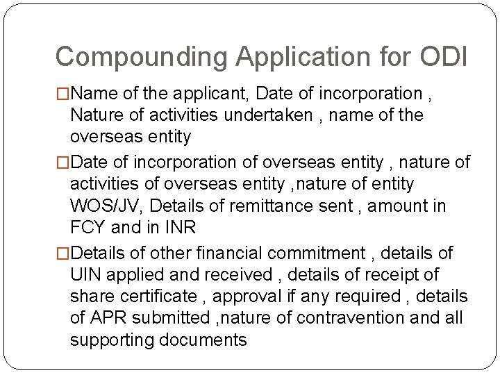 Compounding Application for ODI �Name of the applicant, Date of incorporation , Nature of