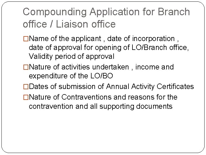 Compounding Application for Branch office / Liaison office �Name of the applicant , date