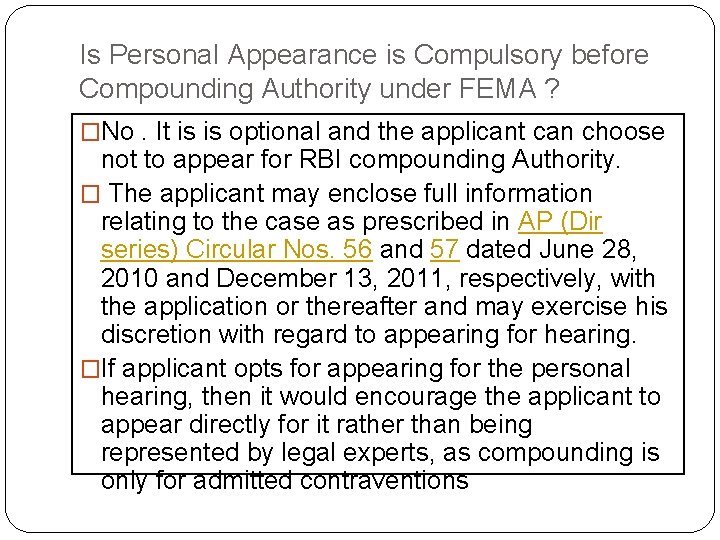 Is Personal Appearance is Compulsory before Compounding Authority under FEMA ? �No. It is