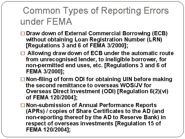 Common Types of Reporting Errors under FEMA � Draw down of External Commercial Borrowing