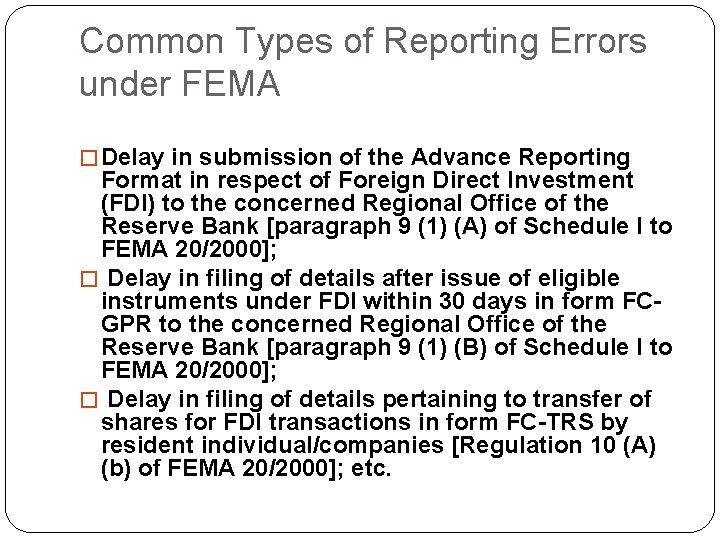 Common Types of Reporting Errors under FEMA � Delay in submission of the Advance