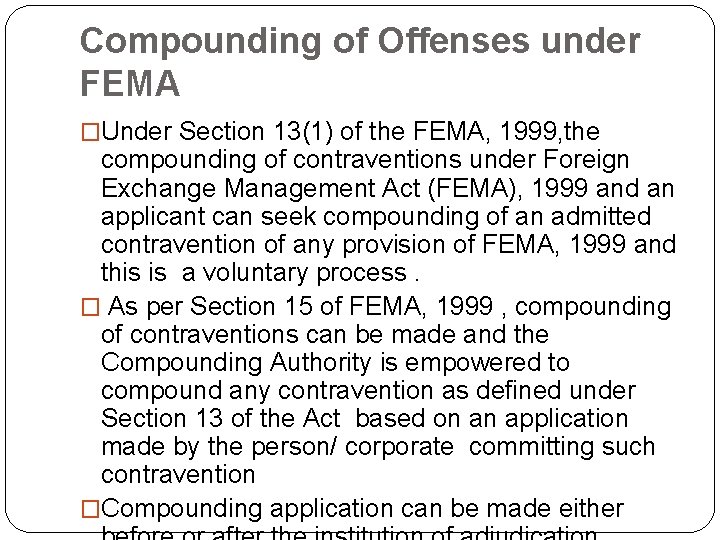 Compounding of Offenses under FEMA �Under Section 13(1) of the FEMA, 1999, the compounding