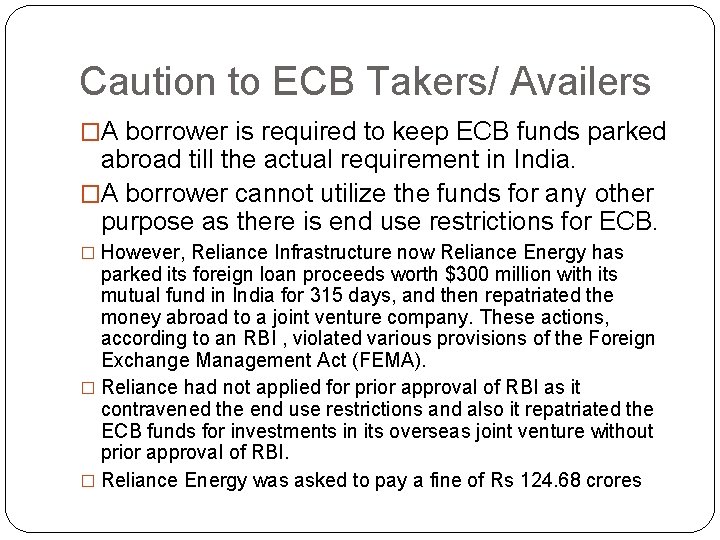 Caution to ECB Takers/ Availers �A borrower is required to keep ECB funds parked