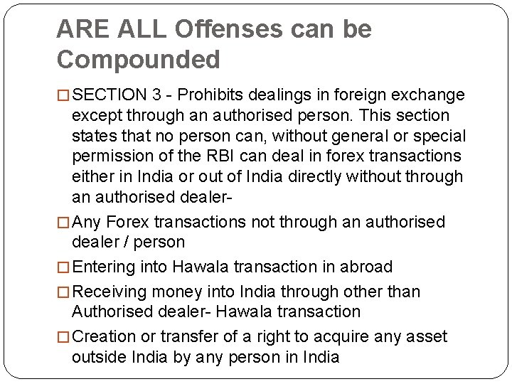 ARE ALL Offenses can be Compounded � SECTION 3 - Prohibits dealings in foreign