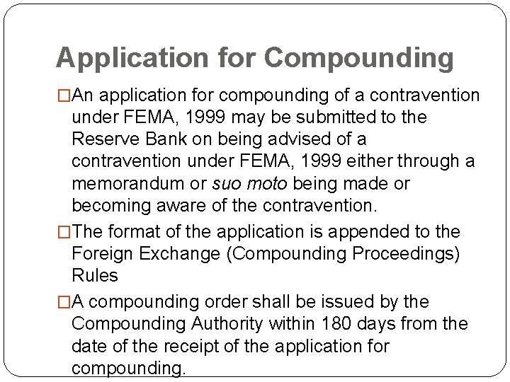 Application for Compounding �An application for compounding of a contravention under FEMA, 1999 may