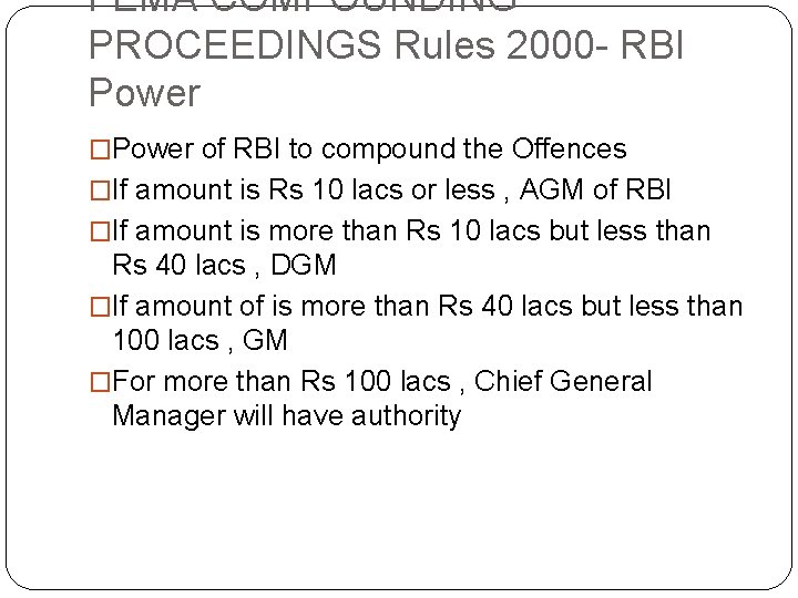 FEMA COMPOUNDING PROCEEDINGS Rules 2000 - RBI Power �Power of RBI to compound the