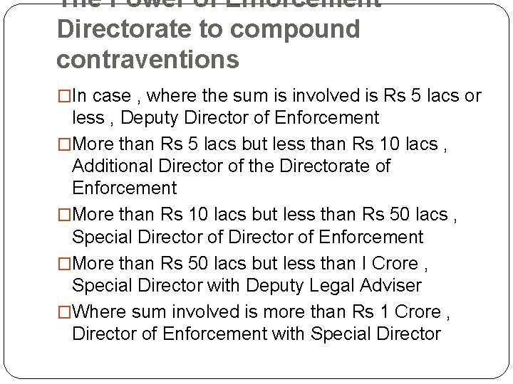 The Power of Enforcement Directorate to compound contraventions �In case , where the sum