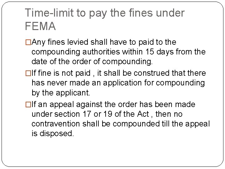 Time-limit to pay the fines under FEMA �Any fines levied shall have to paid