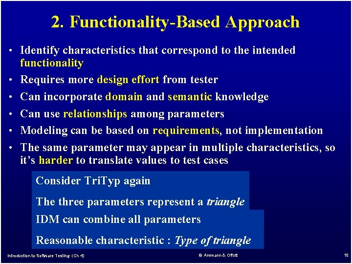 2. Functionality-Based Approach • Identify characteristics that correspond to the intended • • •