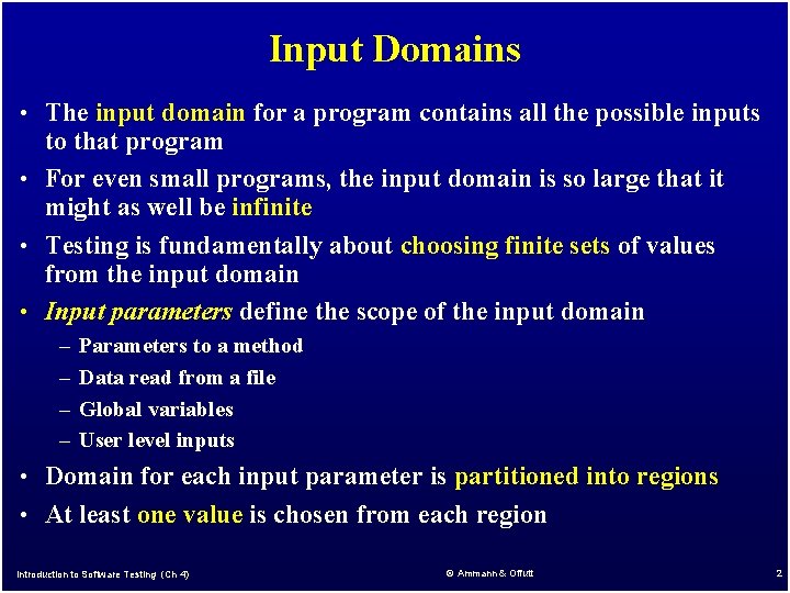 Input Domains • The input domain for a program contains all the possible inputs