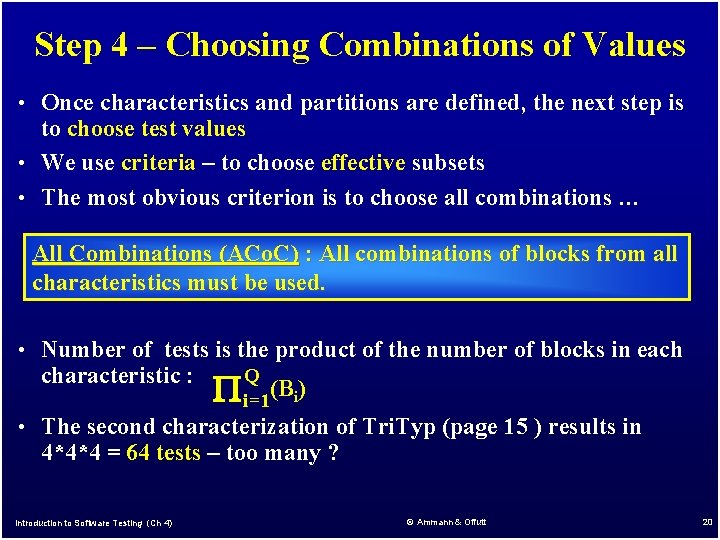Step 4 – Choosing Combinations of Values • Once characteristics and partitions are defined,