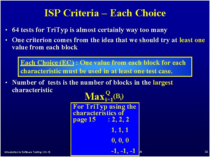 ISP Criteria – Each Choice • 64 tests for Tri. Typ is almost certainly