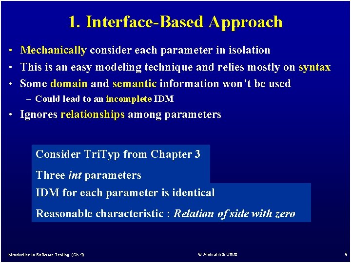 1. Interface-Based Approach • Mechanically consider each parameter in isolation • This is an