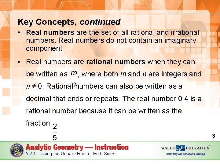 Key Concepts, continued • Real numbers are the set of all rational and irrational