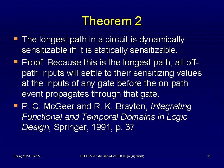Theorem 2 § The longest path in a circuit is dynamically § § sensitizable