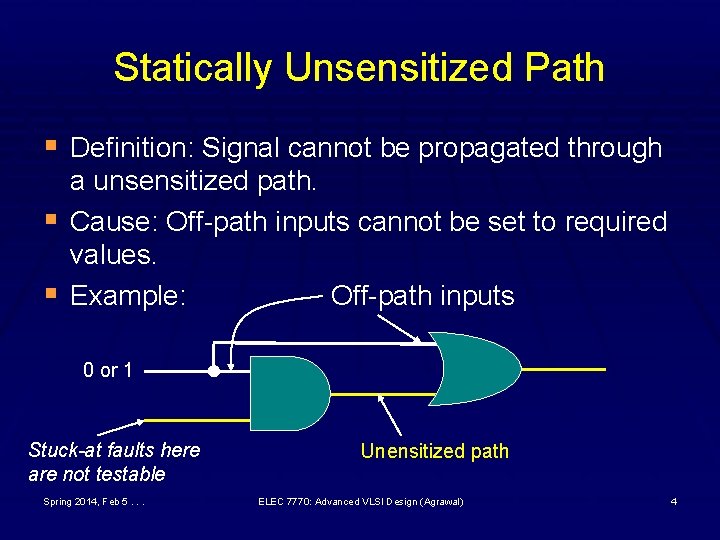 Statically Unsensitized Path § Definition: Signal cannot be propagated through § § a unsensitized