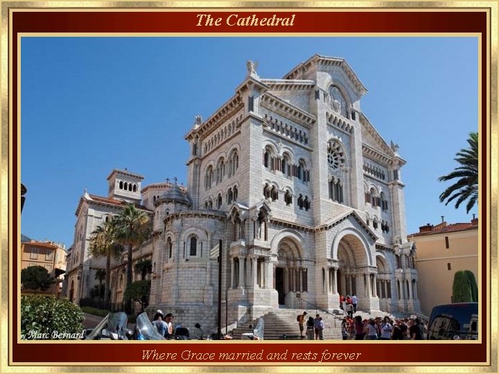 The Cathedral Where Grace married and rests forever 