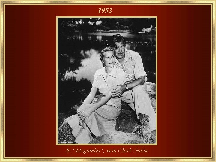 1952 In “Mogambo”, with Clark Gable 